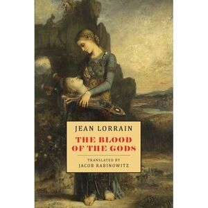 The Blood of the Gods -- Jean Lorrain